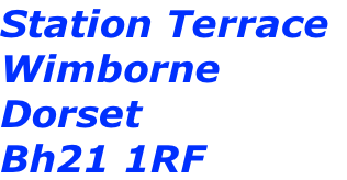 Station Terrace
Wimborne
Dorset
Bh21 1RF
